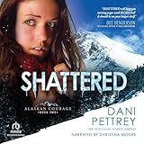 Shattered: Alaskan Courage, Book 2