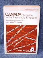 Canada: A Guide to the Peaceable Kingdom 0770512542 Book Cover