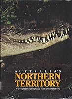 Australia's Northern Territory 0949155330 Book Cover