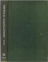Chemical Calculations B0010WF4VC Book Cover