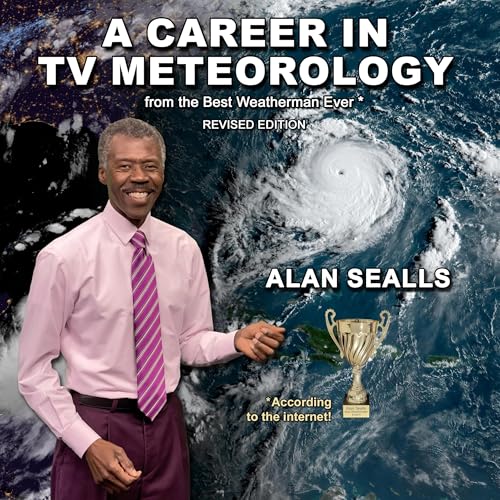 A Career in TV Meteorology by Alan Sealls episode artwork