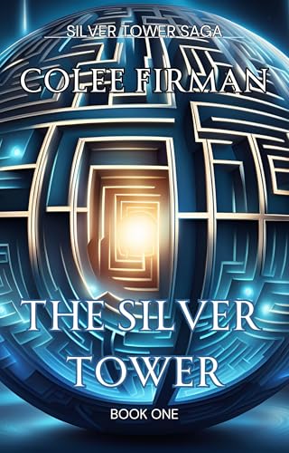 The Silver Tower (The Silver Tower Saga Book 1)