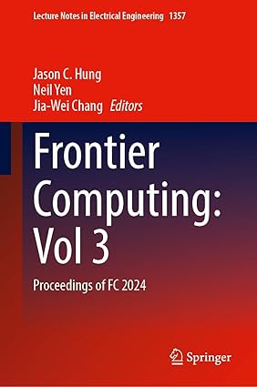 Frontier Computing:Vol 3:Proceedings of FC 2024 (Lecture Notes in Electrical Engineering, 1357)