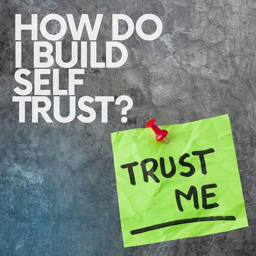 How Do I Build Self Trust & Accountability? (Q&A) cover art