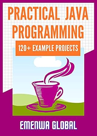 Practical Java Programming: 120+ Practical Java Programming Practices ...