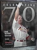 Celebrating 70: Mark McGwire's Historic Season
