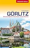  TRESCHER Reiseführer Görlitz: Sehenswürdigkeiten, Kultur, Szene, Umland, Reiseinfos