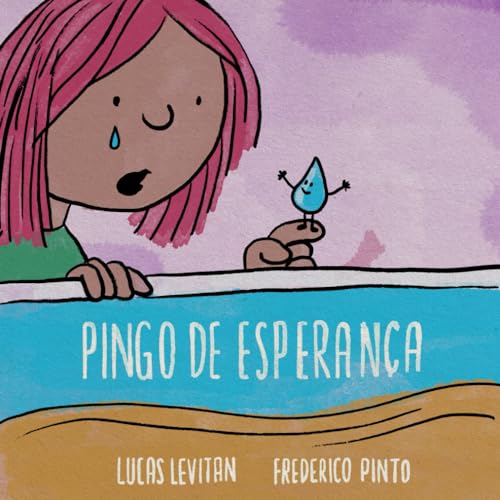 Pingo de Esperança: Uma jornada emocional de uma menina: da tristeza à esperança em meio a uma tragédia. (Portuguese Edition)
