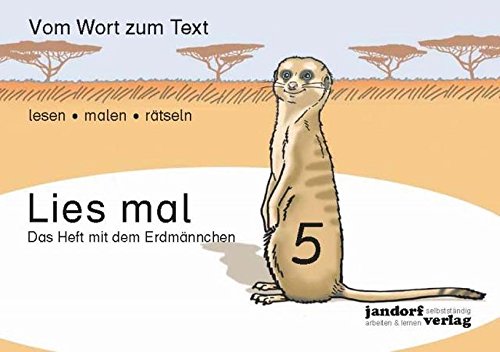 Lies mal 5 - Das Heft mit dem Erdmännchen: Vom Wort zum Text - Anfangslesen Lies mal 5 - Das Heft mit dem Erdmännchen: Vom Wort zum Text - Anfangslesen
