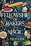 A Fellowship of Bakers & Magic (Adenashire, 1)