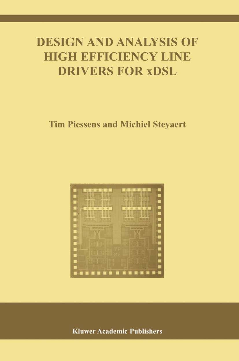 Buy Design and Analysis of High Efficiency Line Drivers for xDSL: 759 (Kluwer International Series in Engineering and Computer Science) — BookShops.in