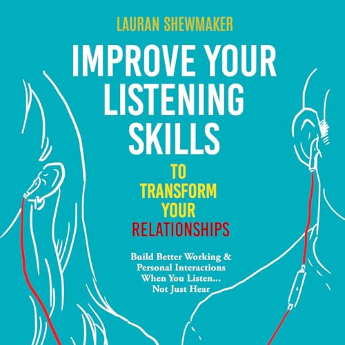 『Improve Your Listening Skills to Transform Your Relationships』のカバーアート