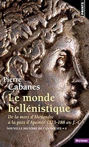 Book's Cover of Le Monde hellénistique. . De la mort d'Alexandre à la paix d'Apamée 323-188 av. J.-C.