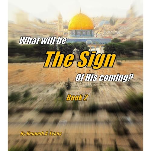 What Will be the Sign of His Coming? Book 2 -- Kenneth A. Evans episode artwork