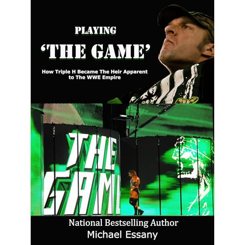 Playing The Game: How Triple H Became the Heir Apparent to the WWE Empire by Michael Essany episode artwork