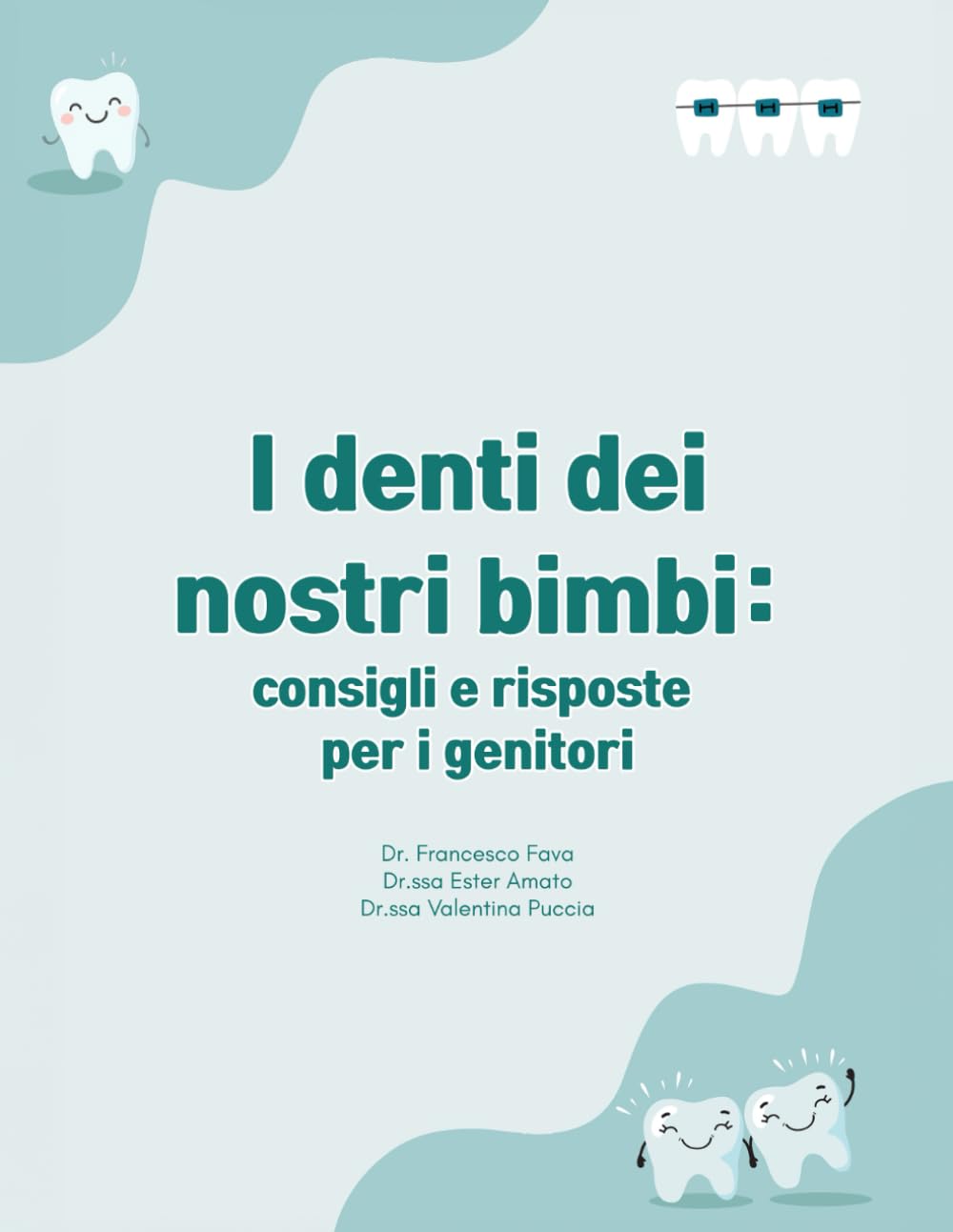I DENTI DEI NOSTRI BAMBINI: Consigli e risposte per i genitori