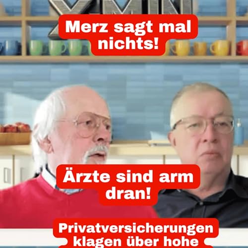 Merz sagt mal nichts! &Auml;rzte sind arm dran! Privatversicherungen klagen &uuml;ber hohe Verwaltungskosten! Merz sagt mal nichts! &Auml;rzte sind arm dran!