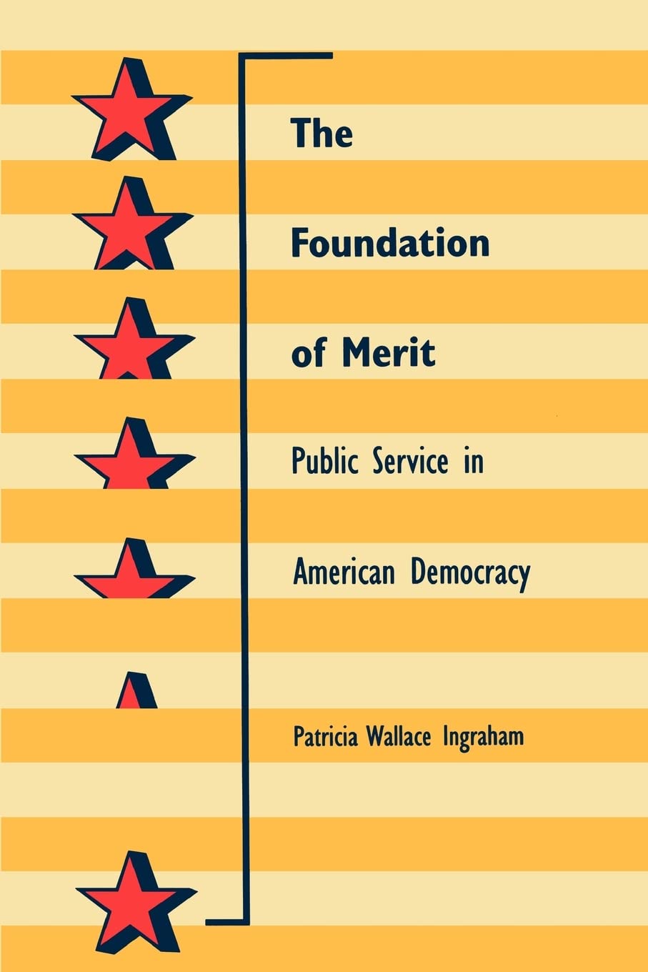 The Foundation of Merit: Public Service in American Democracy (Interpreting American Politics)