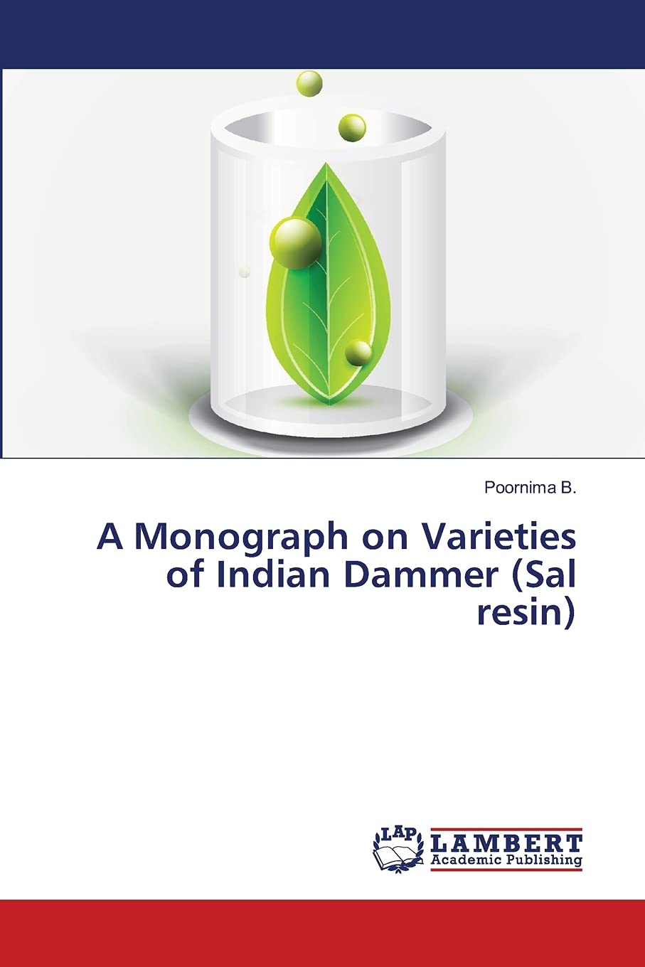 A Monograph on Varieties of Indian Dammer (Sal resin)