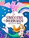 Unicorn and Mermaid Activity Book: A Cute and Fun Unicorns Mermaids Game Workbook Gift For Coloring, Learning, Word Search, Mazes, Crosswords, Dot to ... the Difference and More For Kids Ages 4-8