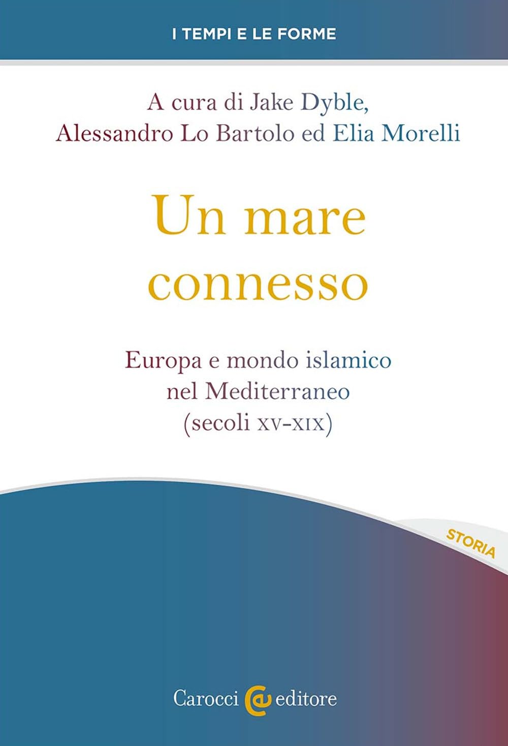 Un Mare Connesso. Europa E Mondo Islamico Nel Mediterraneo (Secoli XV-XIX) - 4