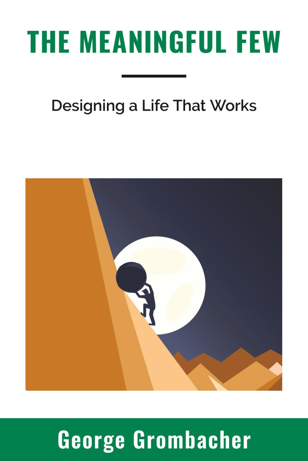 The Meaningful Few: Designing a Life That Works
