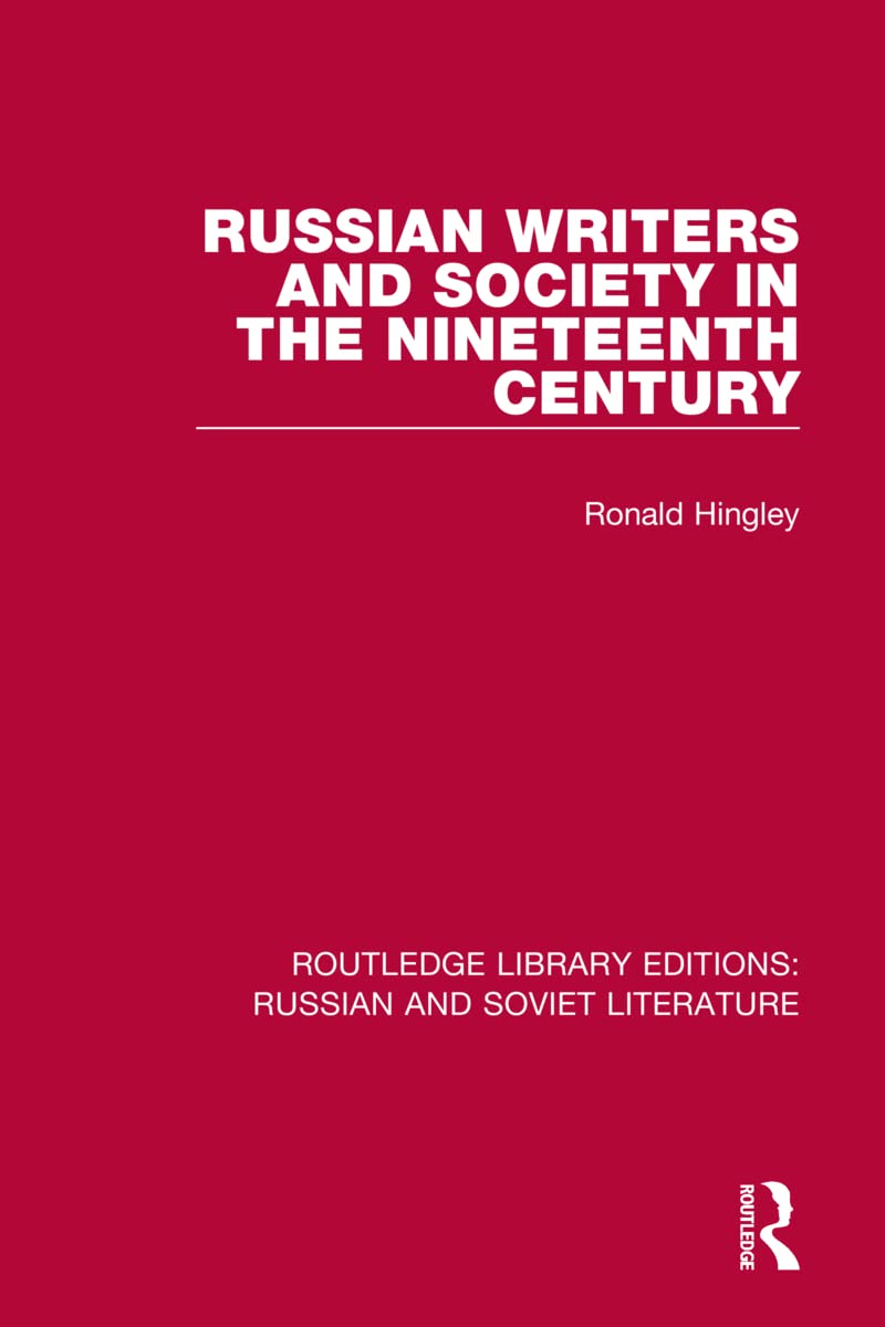 Russian Writers and Society in the Nineteenth Century (Routledge Library Editions: Russian and Soviet Literature)