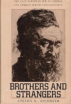 Hardcover Brothers and Strangers: The East European Jew in German and German Jewish Consciousness, 1800-1923 Book
