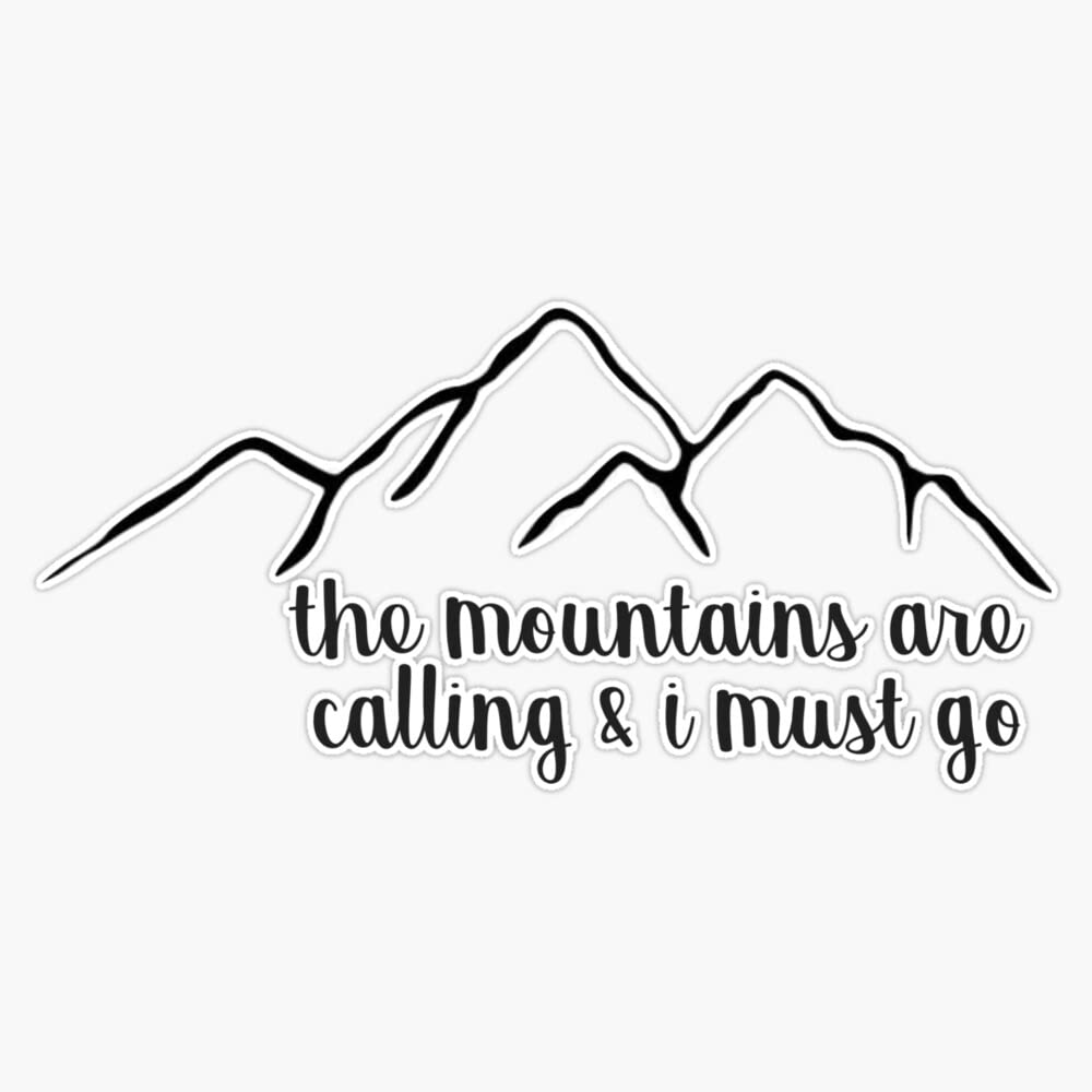 The Mountains Are Calling and I Must Go Simple Bumper Sticker Vinyl Decal 5"