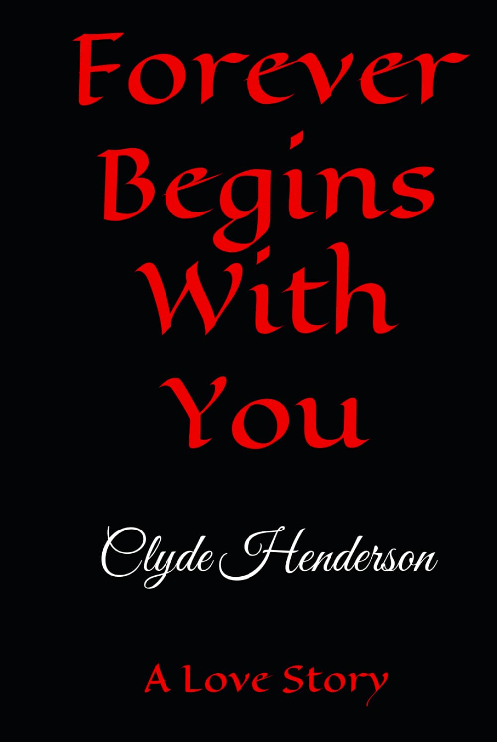 Forever Begins With You: A Love Story