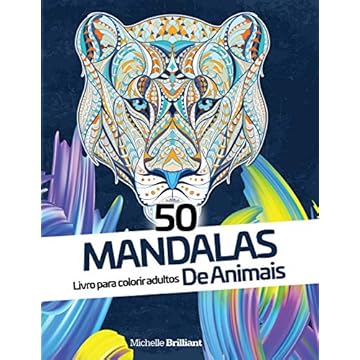 Capa do livro 50 Mandalas de Animais: Livro de colorir anti-stress para adultos - 50 Animal Mandalas (Portuguese version)