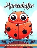 Malbuch für Kinder mit Marienkäfern: 30 Ausmalbilder mit einem winzigen Käfer zum Ausmalen und Entspannen für Kinder und Erwachsene. Perfektes Geschenk zur Entspannung.