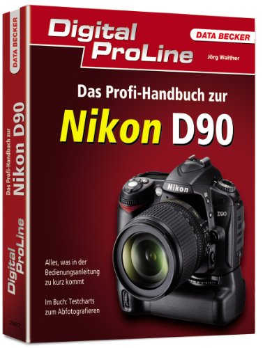 Digital ProLine - Das Profihandbuch zur Nikon D90