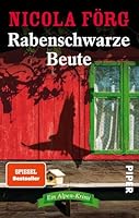 Rabenschwarze Beute: Ein Alpen-Krimi 3492234275 Book Cover