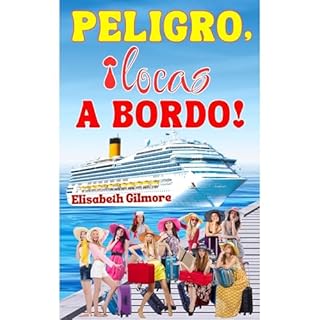 PELIGRO, &iexcl;locas A BORDO! Audiolibro Por Elisabeth Gilmore arte de portada