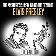 The Mysteries Surrounding the Death of Elvis Presley Audiolibro Por J. D. Rockefeller arte de portada