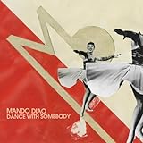 mando diao tour dates 2018  Dance With Somebody