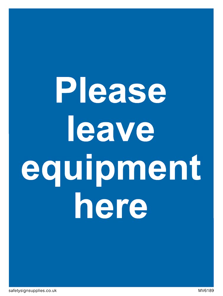 Pack of five - Please leave equipment here Sign - 100x75mm - A7L