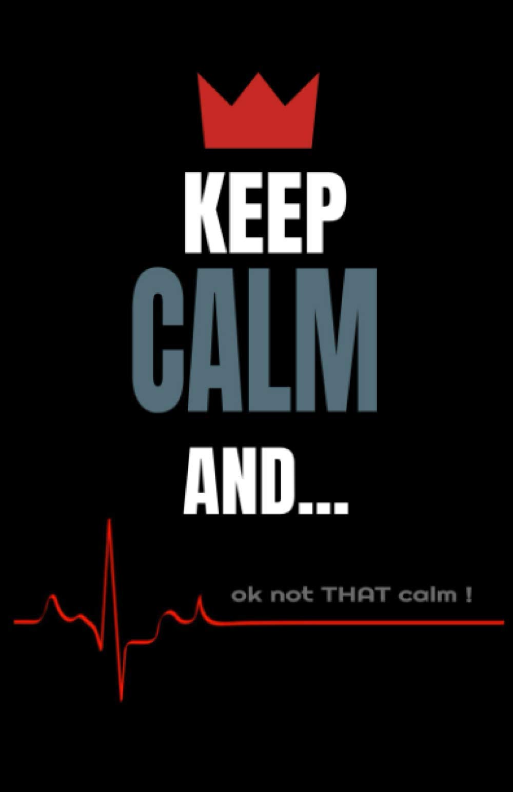 Keep Calm Heartbeat: A5 Notebook - Lined, Journal, 155 Page (13.97x21.59cm) (Keep Calm Notebooks)