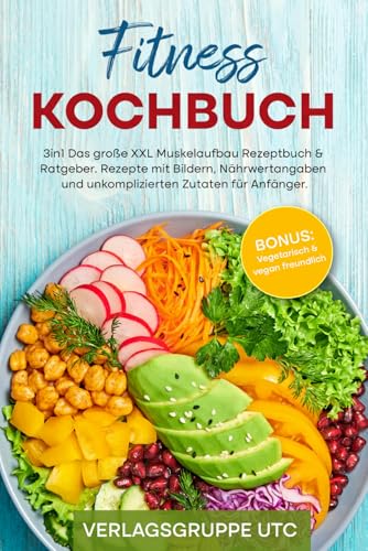 Fitness Kochbuch: 3in1 Das große XXL Muskelaufbau Rezeptbuch & Ratgeber. Rezepte mit Bildern, Nährwertangaben und unkomplizierten Zutaten für ... & vegan freundlich (SQUARE Bücher)