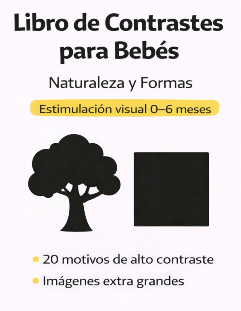 Libro de Alto Contraste para Bebés: Naturaleza y Formas – Estimulación Visual 0–6 Meses (Estimulación Visual Temprana – Libros de Contraste para Bebés de 0 a 6 Meses)