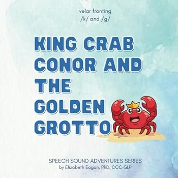King Crab Conor and the Golden Grotto (Speech Sound Adventures)