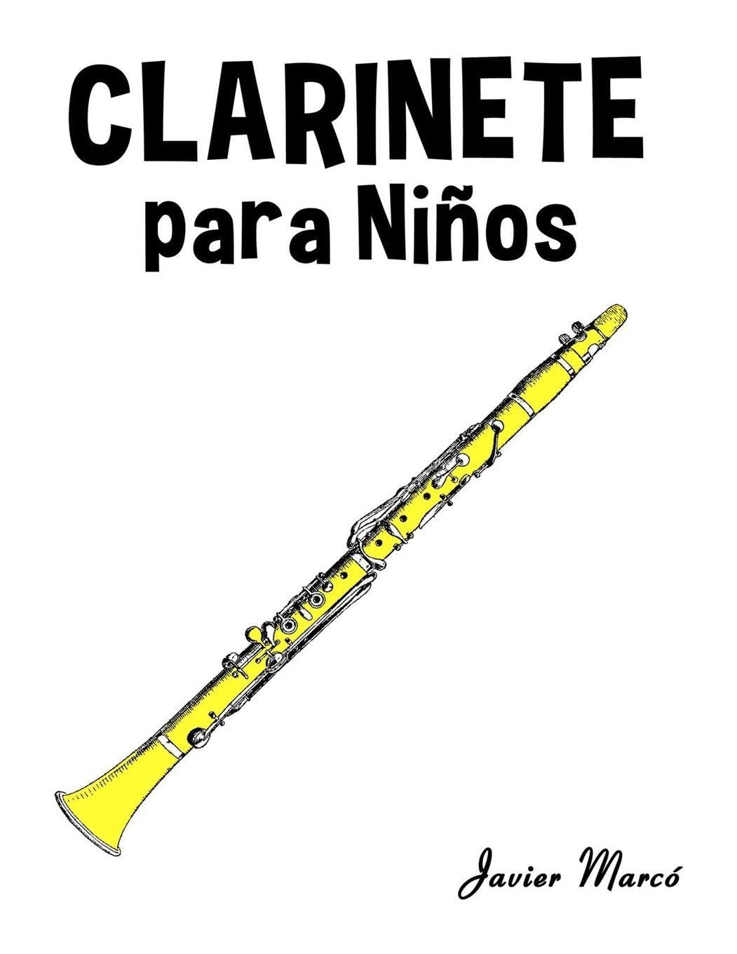 Clarinete para Niños: Música Clásica, Villancicos de Navidad, Canciones Infantiles, Tradicionales y Folclóricas! (Partituras Para Niños)