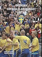 Svenska Fotbollslandslaget 100 år 9197732605 Book Cover