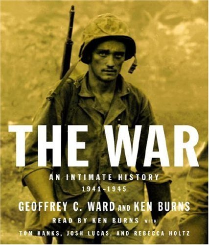By Geoffrey C. Ward The War: An Intimate History, 1941-1945 (Unabridged) [Audio CD]