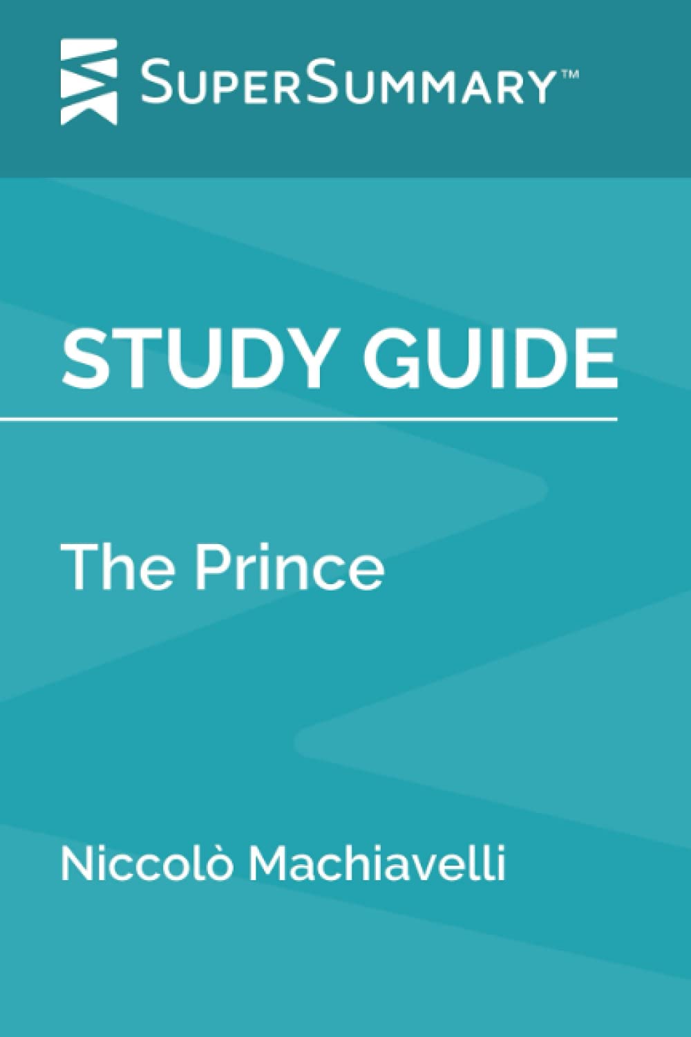 Study Guide: The Prince by Niccolo Machiavelli (SuperSummary)