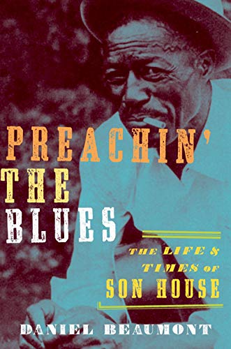 Preachin' the Blues: The Life and Times of Son