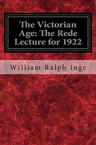The Victorian Age: The Rede Lecture for 1922 1718755945 Book Cover