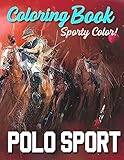  Sporty Color! - Polo Sport Coloring Book: Cool Sports Coloring Book For Boys All Ages