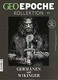 geo hefte gesucht  GEO Epoche KOLLEKTION / GEO Epoche Kollektion 06/2017 - Germanen und Wikinger